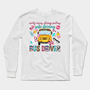 Early Rising Always Smiling Safe Driving Bus Driver, Back To School Long Sleeve T-Shirt